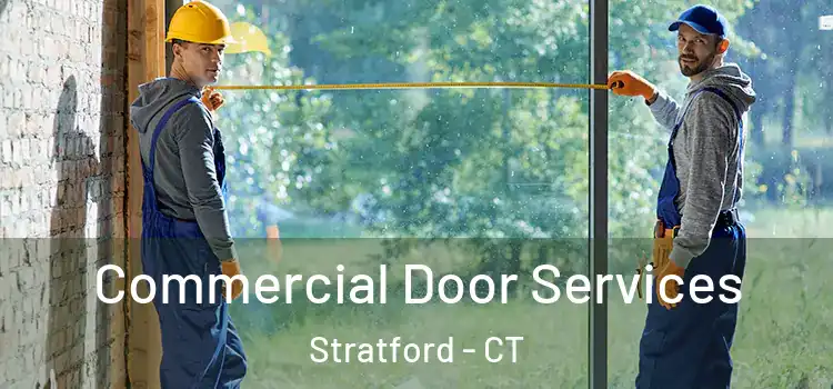 Commercial Door Services Stratford - CT