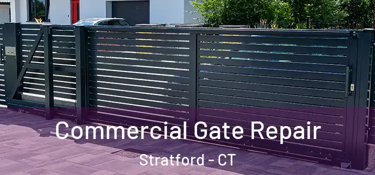 Commercial Gate Repair Stratford - CT