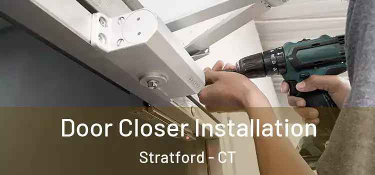 Door Closer Installation Stratford - CT