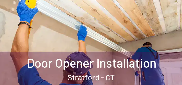Door Opener Installation Stratford - CT
