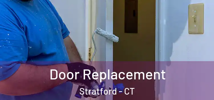  Door Replacement Stratford - CT
