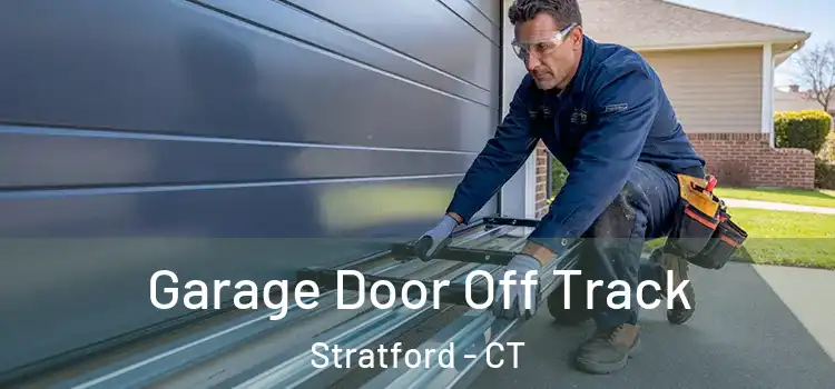  Garage Door Off Track Stratford - CT
