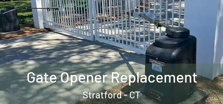 Gate Opener Replacement Stratford - CT