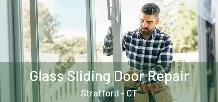 Glass Sliding Door Repair Stratford - CT