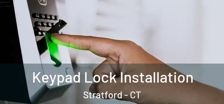 Keypad Lock Installation Stratford - CT