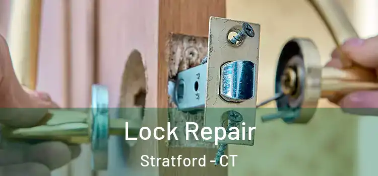 Lock Repair Stratford - CT