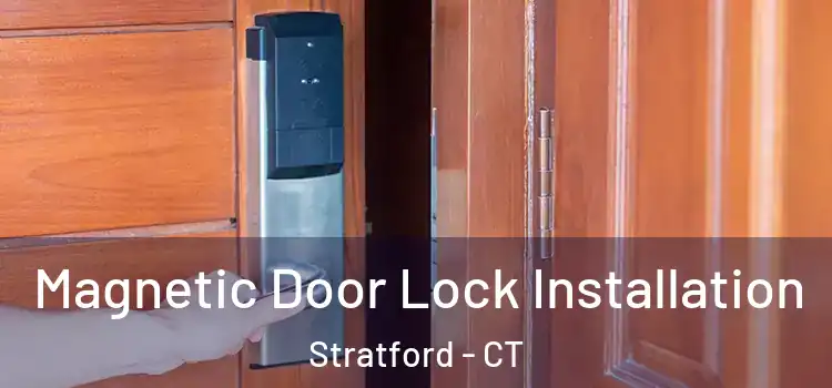  Magnetic Door Lock Installation Stratford - CT