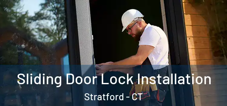 Sliding Door Lock Installation Stratford - CT